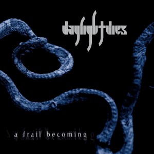 Daylight Dies - A Frail Becoming (Vinyl)