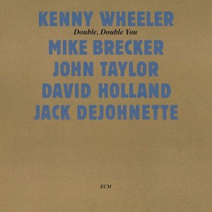 KENNY WHEELER-DOUBLE, DOUBLE YOU (1983) (CD)