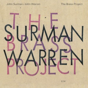 JOHN SURMAN & JOHN WARREN-THE BRASS PROJECT (1992) (CD)