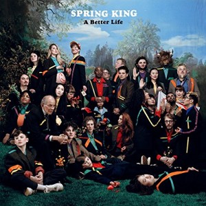 SPRING KING-A BETTER LIFE (COLOUR VINYL)