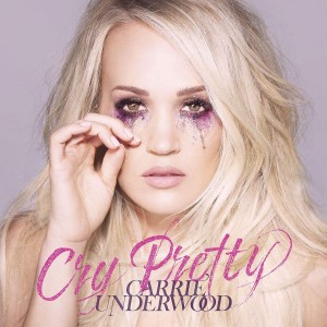 CARRIE UNDERWOOD-CRY PRETTY