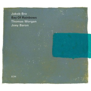 Jakob Bro Trio - Bay Of Rainbows (2017) (CD)