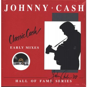 JOHNNY CASH-CLASSIC CASH: HALL OF FAME SERIES - EARLY MIXES (1987) (RSD 2020)
