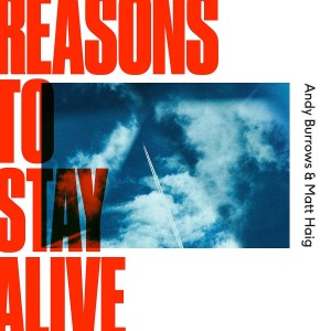 Andy Burrows, Matt Haig - Reasons To Stay Alive (CD)