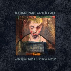 JOHN MELLENCAMP-OTHER PEOPLE´S STUFF