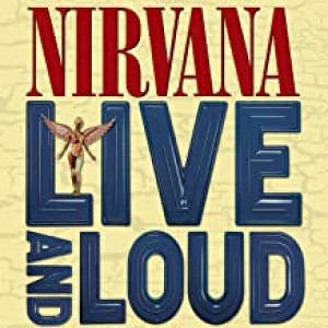 NIRVANA-LIVE AND LOUD