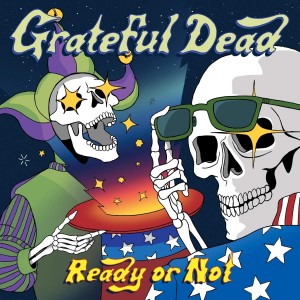 GRATEFUL DEAD-READY OR NOT