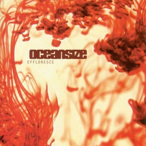 Oceansize - Effloresce (Remastered Reissue - Gu