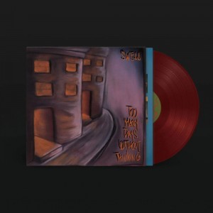 Swell - Too Many Days Without Thinking (RSD 2025) (Oxblood Coloured Vinyl)