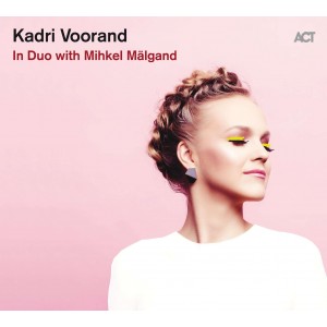 KADRI VOORAND-IN DUO WITH MIHKEL MÄLGAND (DIGIPAK CD)
