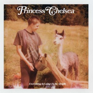 PRINCESS CHELSEA-EVERYTHING IS GOING TO BE ALRIGHT