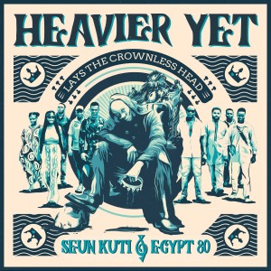 Seun Kuti & Egypt 80 - Heavier Yet Lays The Crownless Head (2024) (CD)