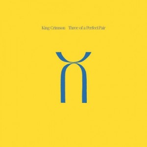 King Crimson - Three of A Perfect Pair (1984) (40th Anniversary Steven Wilson Mix) (Vinyl)
