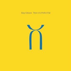King Crimson - Three Of A Perfect Pair (1984) (Vinyl)