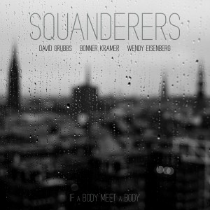 Squanderers - If a Body Meet a Body (2025) (Vinyl)