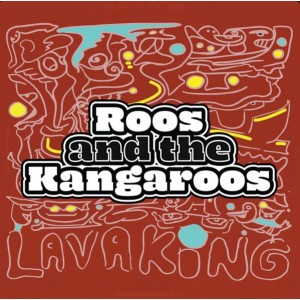 Roos and the Kangaroos - Lava King (2025) (CD)