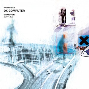 RADIOHEAD-OK COMPUTER OKNOTOK 1997 2017