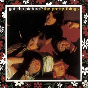 PRETTY THINGS-GET THE PICTURE