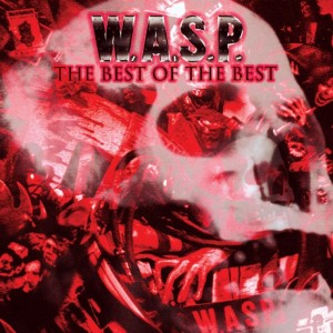 W.A.S.P. - The Best Of The Best (2x Vinyl)