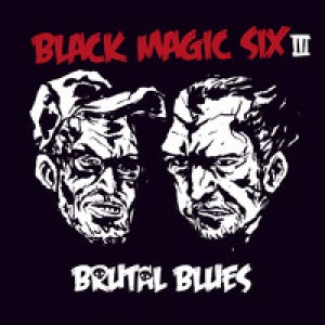 Black Magic Six - Brutal Blues (CD)