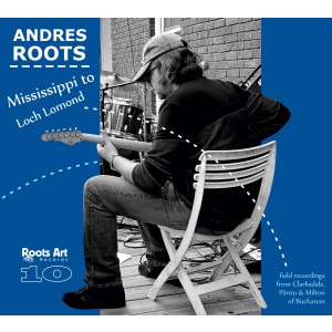 Andres Roots - Mississippi To Loch Lomond