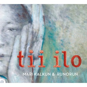 MARI KALKUN & RUNORUN-TII ILO (2015) (CD)