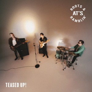 AT´s Roots & Ramblin´ - Teased UP! (2025) (CD)