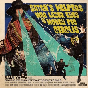 Sami Yaffa - Satan´s Helpers, War Lazer Eyes And The Money Pig Circus (Vinyl)
