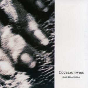 Cocteau Twins - Blue Bell Knoll (1988) (CD)
