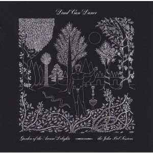 DEAD CAN DANCE-GARDEN OF THE ARCANE DELIGHTS + PEEL SESSIONS