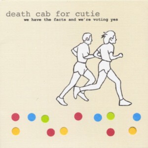 Death Cab For Cutie - We Have The Facts And We´re Voting Yes (2000) (Vinyl)
