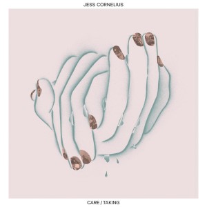 Jess Cornelius - CARE/TAKING (2024) (Vinyl)