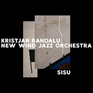 Kristjan Randalu & New Wind Jazz Orchestra - Sisu (2022) (CD)