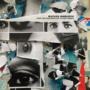 Matana Roberts - Coin Coin Chapter Five: In The Gard (CD)