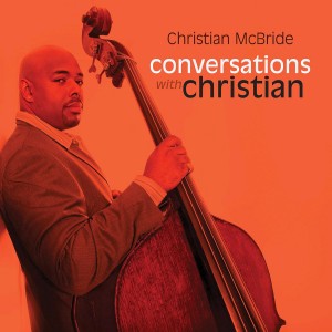 CHRISTIAN MCBRIDE-CONVERSATIONS WITH CHRISTIAN (CD)