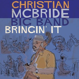 CHRISTIAN MCBRIDE BIG BAND-BRINGIN´ IT (CD)