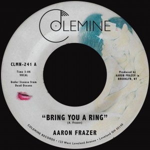 AARON FRAZER-BRING YOU A RING / YOU DON´T WANNA BE MY BABY (7-INCH)