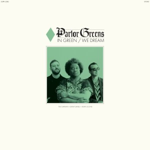 Parlor Greens - In Green We Dream (Ltd Opaque Green Vinyl) (2024) (Vinyl)