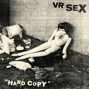 VR SEX-HARD COPY (LTD BLACK ICE VINYL)