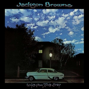 JACKSON BROWNE-LATE FOR THE SKY