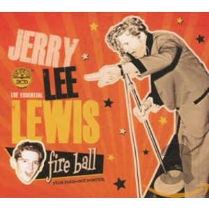 JERRY LEE LEWIS-FIREBALL: THE ESSENTIAL JERRY
