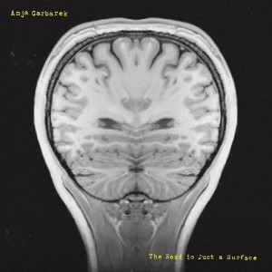Anja Garbarek - The Road Is Just A Surface (CD)