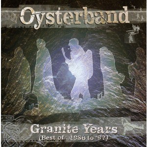 Oysterband - Granite Years: Best Of 1986 To 1997 (2CD)