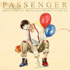 Passenger - Songs For The Drunk And Brokenhearted