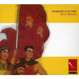 Billy Bragg - Worker´s Playtime (1987) (2CD)