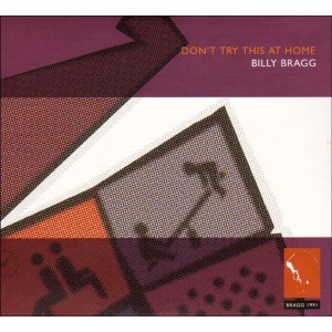 Billy Bragg - Don´t Try This At Home (1991) (2CD)