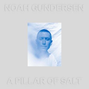 NOAH GUNDERSEN-A PILLAR OF SALT