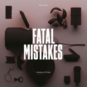 DEL AMITRI-FATAL MISTAKES: OUTTAKES & B-SIDES