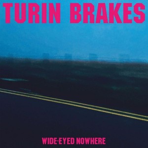 Turin Brakes - Wide-Eyed Nowhere (Vinyl)