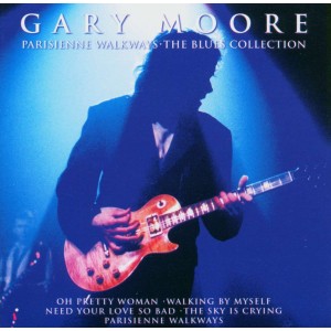 GARY MOORE-PARISIENNE WALKWAYS - THE BLUES COLLECTION (CD)